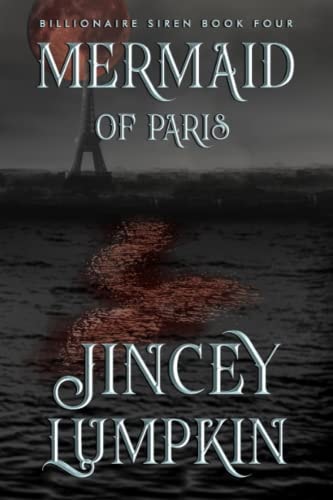 Mermaid of Paris: Gia's Return (Billionaire Siren Series)