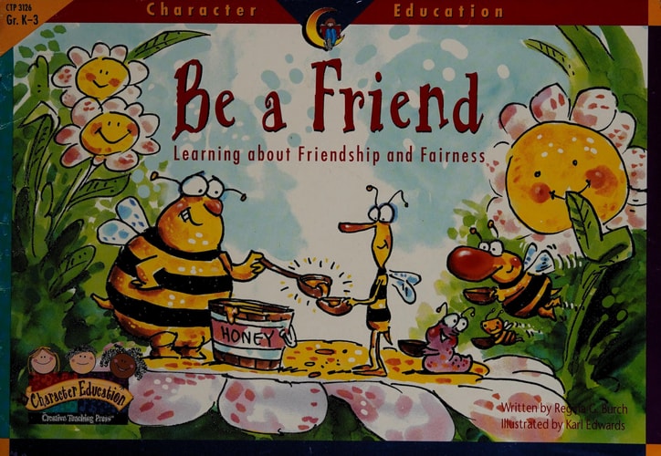 Be a Friend: Learning About Friendship and Fairness (Character Education Readers)