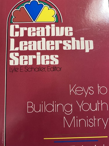 Keys To Building Youth Ministry Paper (Creative Leadership Series)