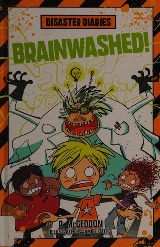 Disaster Diaries: Brainwashed! (Disaster Diaries, 3)