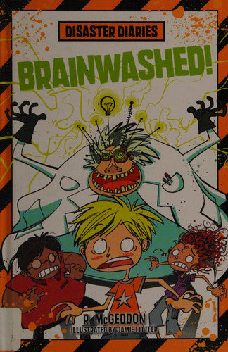 Disaster Diaries: Brainwashed! (Disaster Diaries, 3)