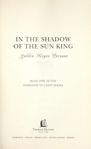 In the Shadow of the Sun King (Darkness to Light Series, Book 1)