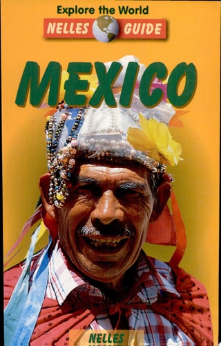 Explore the World Nelles Guide Mexico (Nelles Guides)