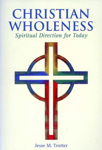 Christian Wholeness: Spiritual Direction for Today