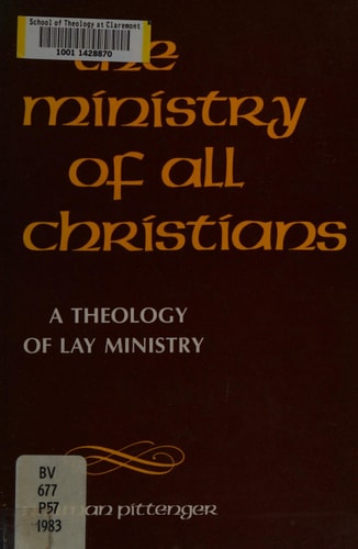 Ministry of All Christians: A Theology of Lay Ministry