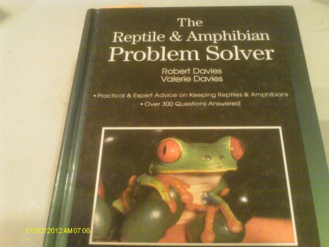 The Reptile and Amphibian Problem Solver: Practical and Expert Advice on Keeping Snakes and Lizards