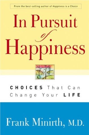 In Pursuit of Happiness: Choices That Can Change Your Life