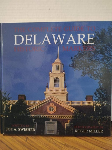 The Complete Guide to Delaware Historic Markers