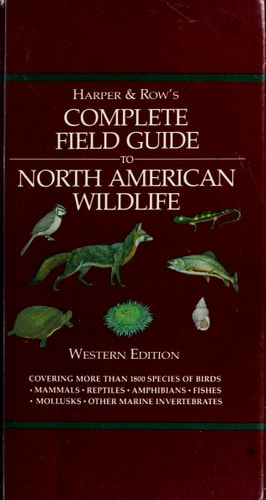 Complete Field Guide to North American Wildlife Western Ed.