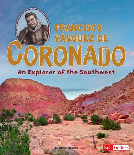 Francisco Vásquez de Coronado: An Explorer of the Southwest (World Explorers)