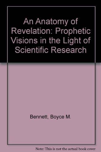 An Anatomy of Revelation: Prophetic Visions in the Light of Scientific Research