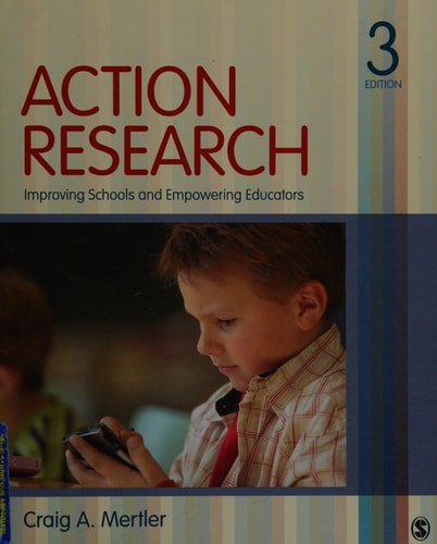 Action Research: Improving Schools and Empowering Educators