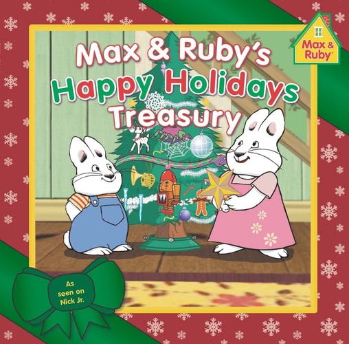 Max & Ruby's Happy Holidays Treasury (Max and Ruby)