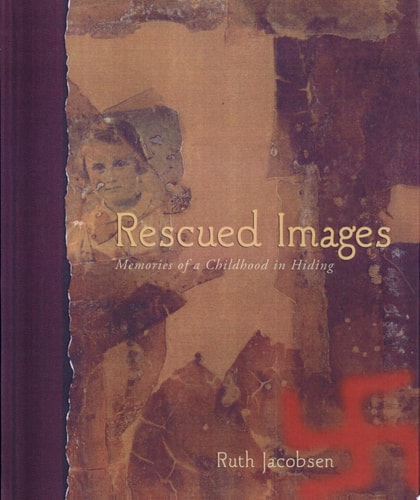 Rescued Images : Memories of a Childhood in Hiding
