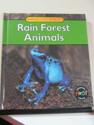 Rain Forest Animals (Animals and Their Habitats)