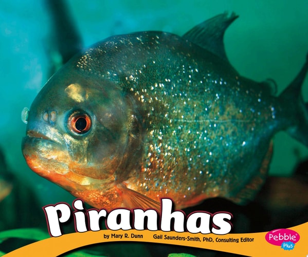 Piranhas (Pebble Plus: South American Animals)