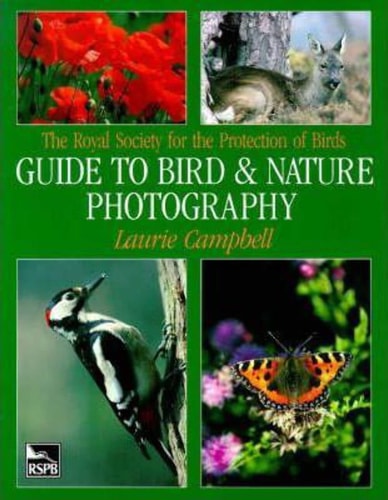 The Royal Society for the Protection of Birds: Guide to Bird & Nature Photography