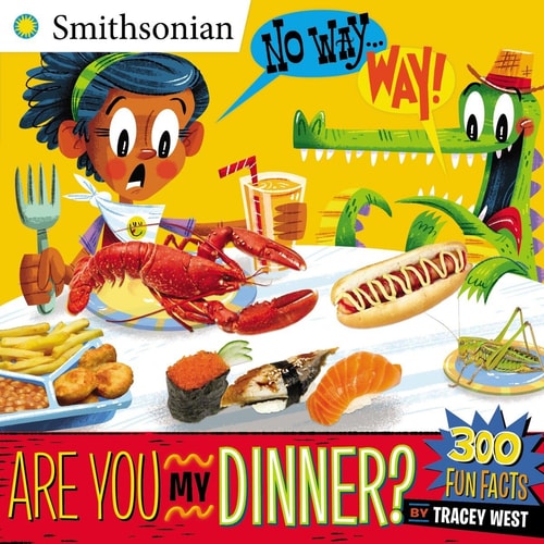 No Way . . . Way!: Are You My Dinner? (Smithsonian)