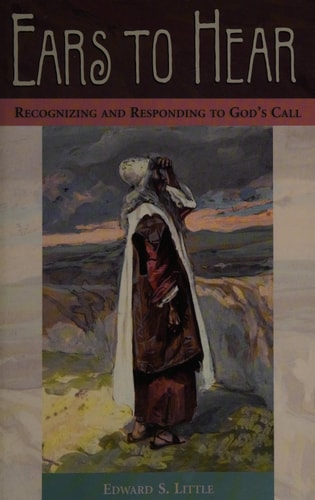 Ears to Hear: Recognizing and Responding to God's Call