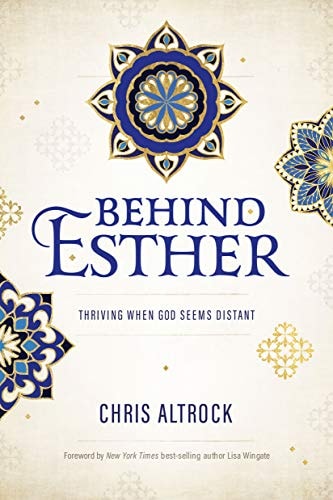 Behind Esther: Thriving When God Seems Distant