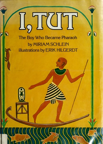 I, Tut: The Boy Who Became Pharaoh