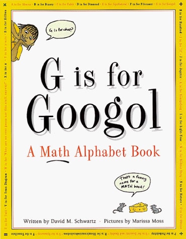 G Is for Googol A Math Alphabet Book