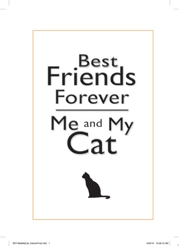 Best Friends Forever: Me and My Cat: What I've Learned About Life, Love, and Faith From My Cat
