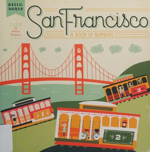 San Francisco: A Book of Numbers (Hello, World)