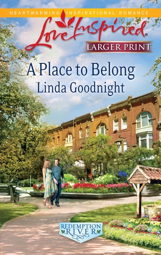 A Place to Belong (Larger Print Steeple Hill Love Inspired: Redemption River)