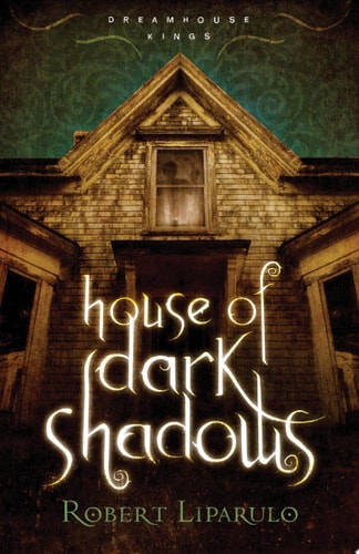 House of Dark Shadows (Dreamhouse Kings)