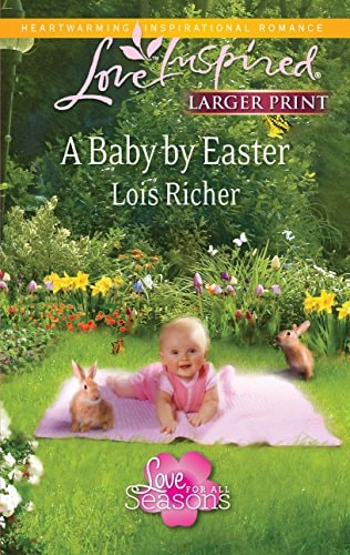 A Baby by Easter (Larger Print Love Inspired: Love for All Seasons)