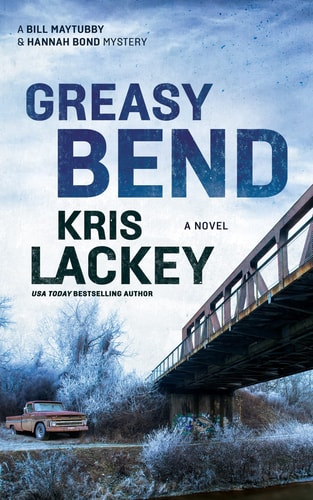 Greasy Bend: A Novel (The Chickasaw Nation Mysteries, Book 2) (Bill Maytubby and Hannah Bond Mysteries, 2)