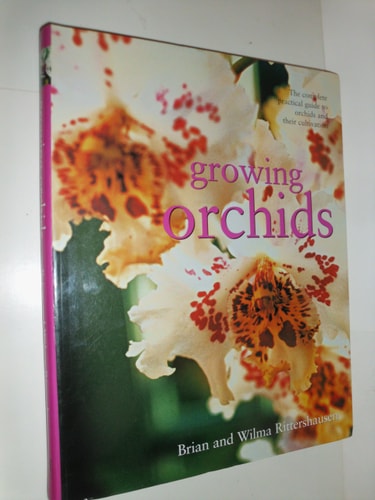 Growing Orchids The Complete Practical Guide to Orchids and Their Cultivation