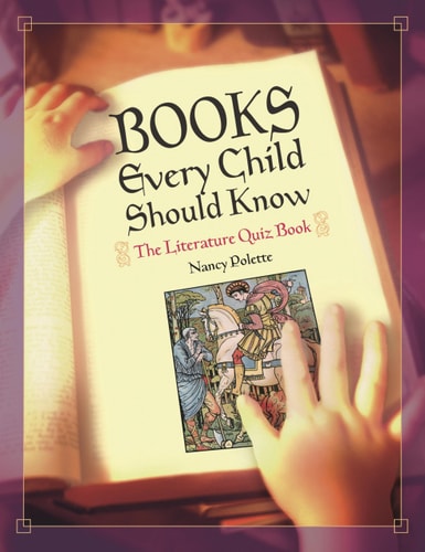 Books Every Child Should Know: The Literature Quiz Book
