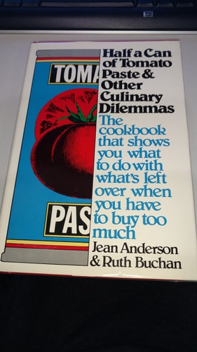 Half a Can of Tomato Paste and Other Culinary Dilemmas