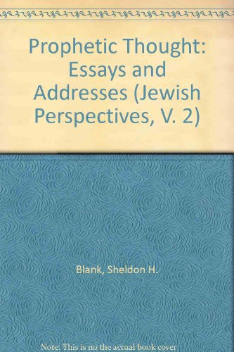 Prophetic Thought: Essays and Addresses (Jewish Perspectives, V. 2)