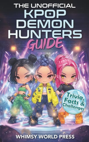 The Unofficial KPop Demon Hunters Guide - Trivia, Facts & Challenges for Fans Who Can't Get Enough