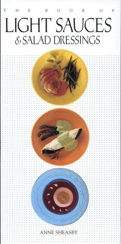 The Book of Light Sauces and Salad Dressings