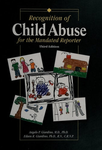 Recognition of Child Abuse for the Mandated Reporter, Third Edition