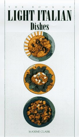 The Book of Light Italian Dishes