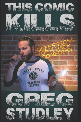 This Comic Kills: Confessions of a Hack Comedian