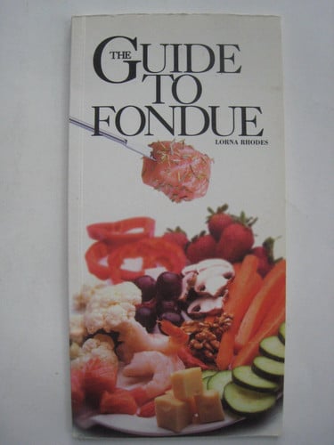 The Guide to Fondue