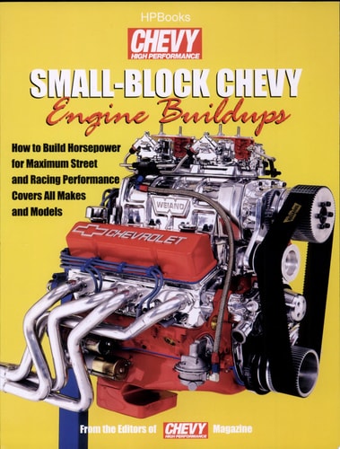 Small-Block Chevy Engine Buildups: How to Build Horsepower for Maximum Street and Racing Performance - Covers All Makes and Models