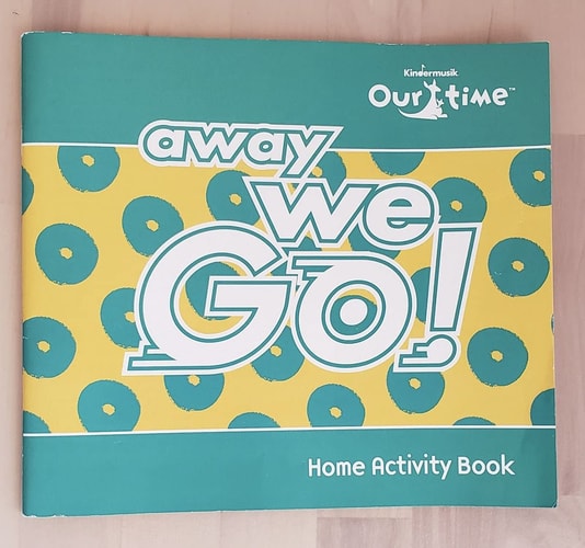 Away We Go!: Home Activity Workbook (Our Time Kindermusik)