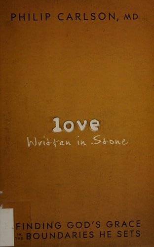 Love Written in Stone: Finding God's Grace in the Boundaries He Sets