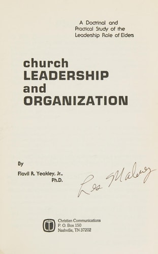 Church leadership and organization: A doctrinal and practical study of the leadership role of elders