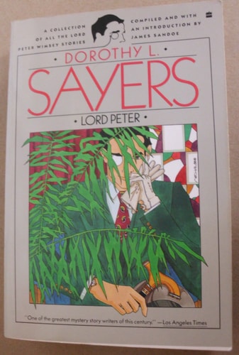 Lord Peter A Collection of All the Lord Peter Wimsey Stories