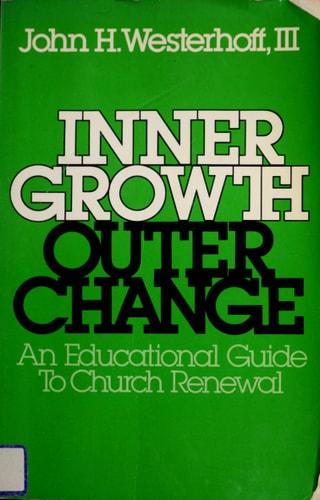 Inner Growth, Outer change: An Educational Guide to Church Renewal