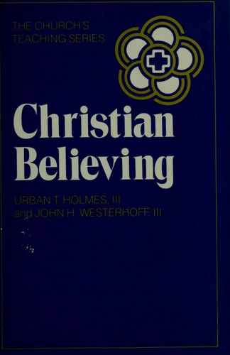 Christian Believing (The Church's Teaching Series)