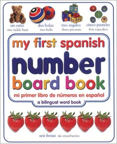My First Spanish Number Board Book/Mi Primer Libro de Numeros en Espanol (My First series)